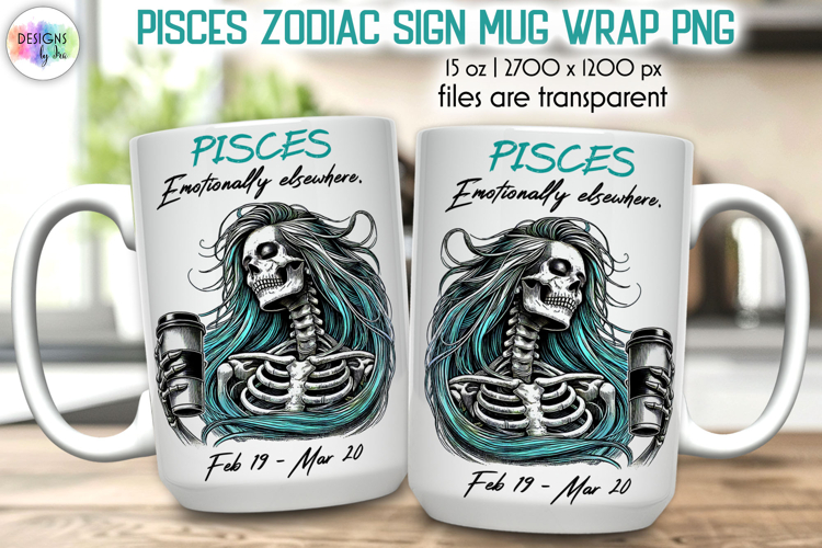 Snarky Skeleton Zodiac Sign Mug Wrap, Pisces Zodiac Mug