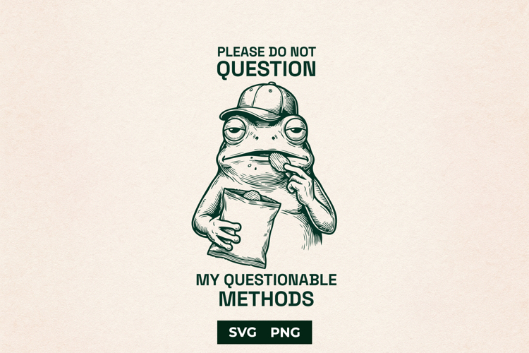 Funny Frog SVG Sarcastic Questionable Methods PNG Art