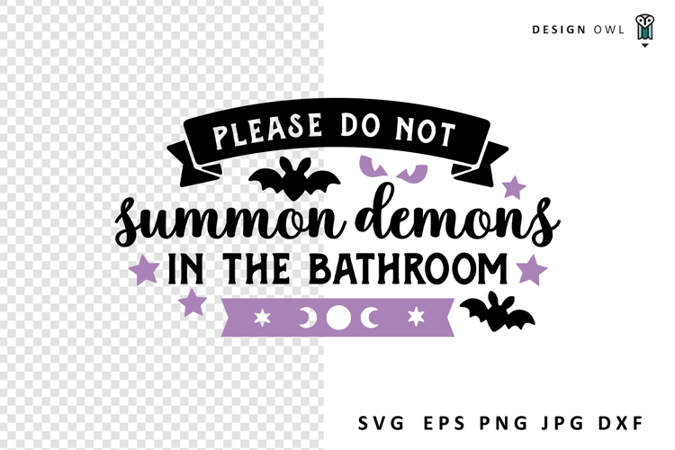 Please Do Not Summon Demons - Funny Bathroom Sign SVG
