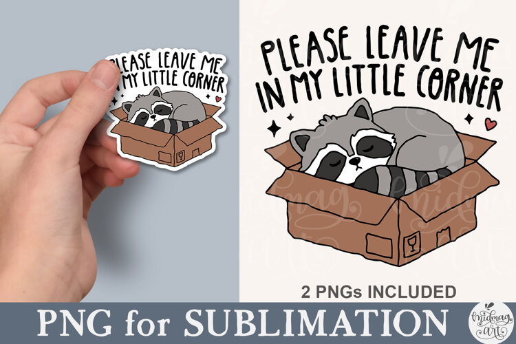 Please Leave Me In My Little Corner PNG example image 1