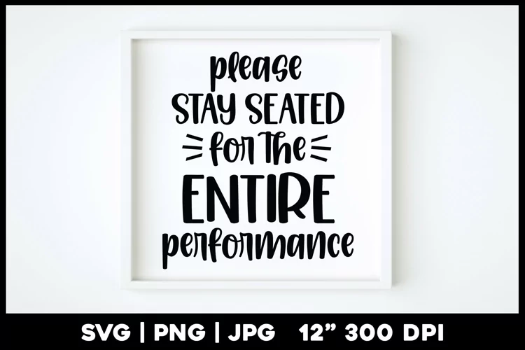 Please stay seated for entire performance | Funny