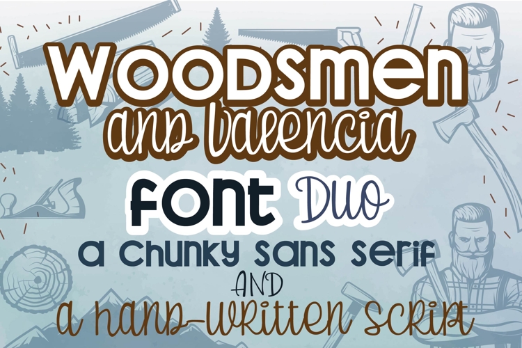 Woodsmen and Valencia Font Duo