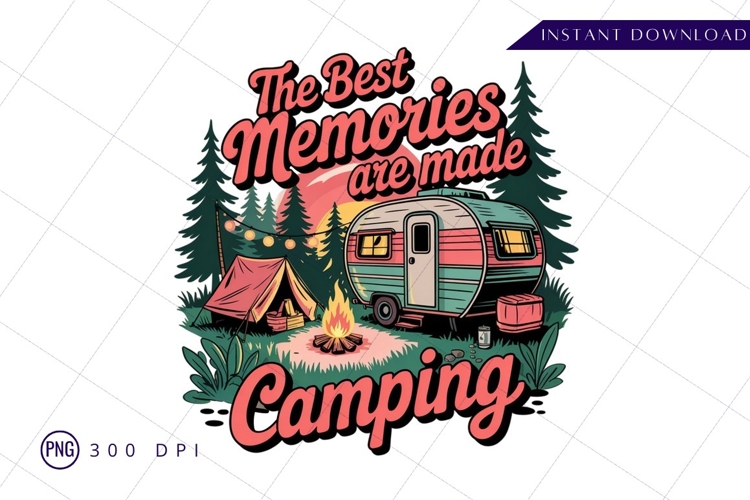 The Best Memories Are Made Camping Png