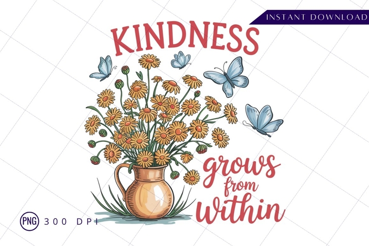 Kindness grows from within flowers butterflies PNG