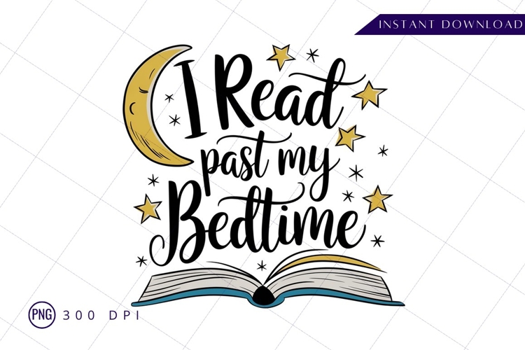 I read past my bedtime sublimation png