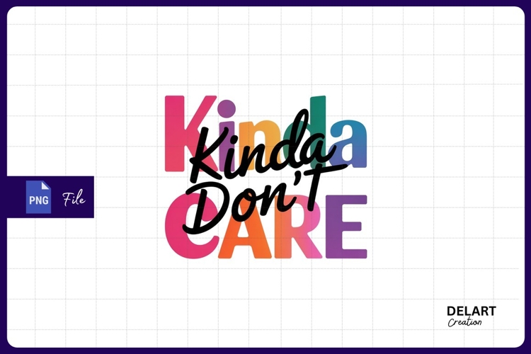 Kinda dont care colorful graphic sublimation png