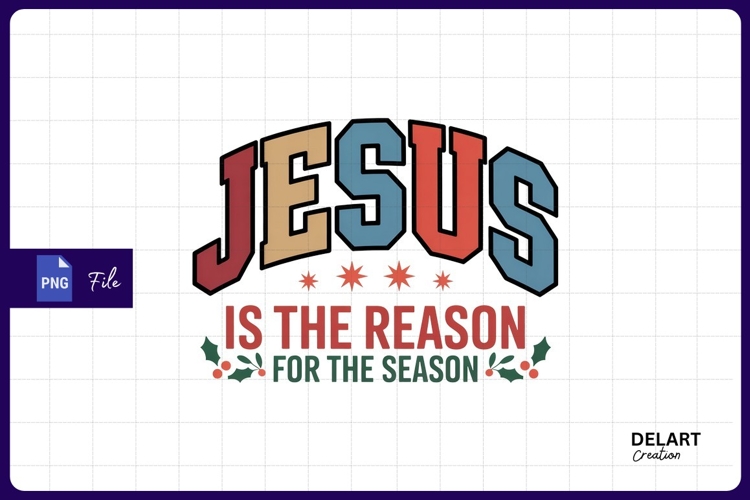 Jesus is the reason for the season sublimation png