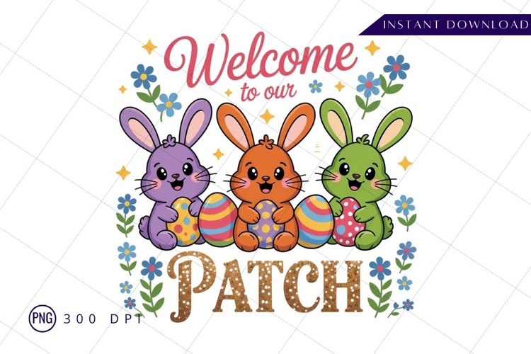 Welcome To Our Patch Easter Bunny Design Sublimation PNG
