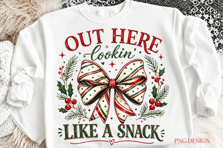Out Here Lookin Like a Snack Christmas PNG, Funny Christmas