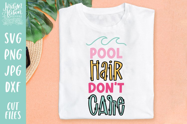 Pool Hair Don't Care SVG, Summer SVG (2007575) SVGs Design Bundles