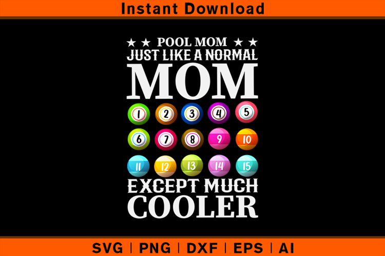 Pool Mom SVG Funny Billiards Mom Except Much Cooler