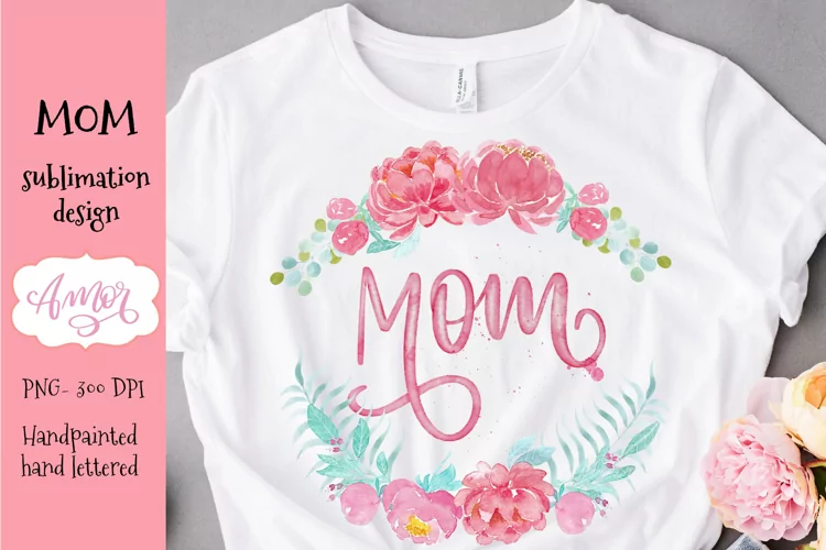 Mom floral design for sublimation