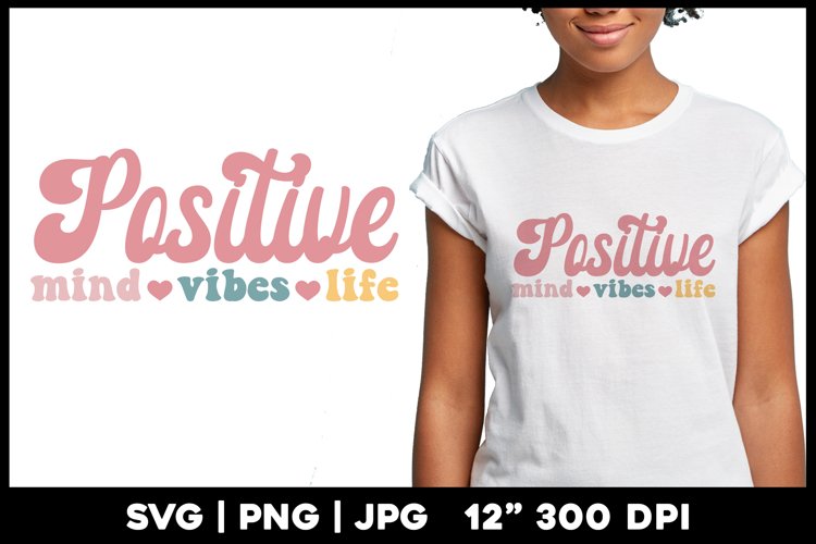 Positive quote svg | Positive mind vibes life example image 1