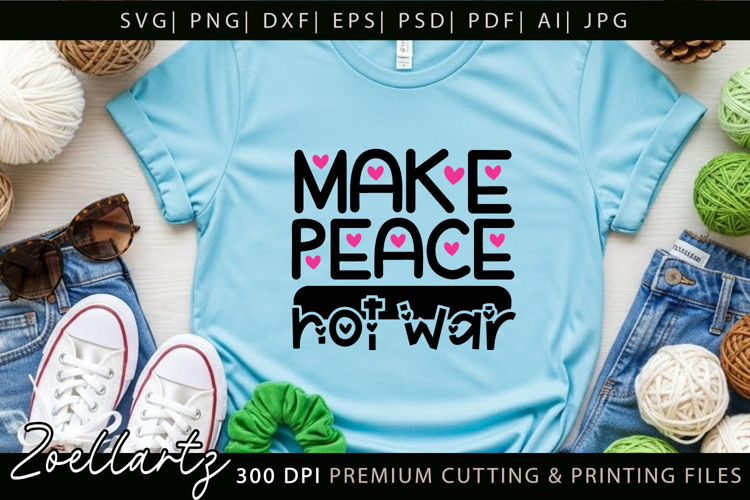 Make Peace Not War Baby Girl T-shirt Inspirational Quote SVG