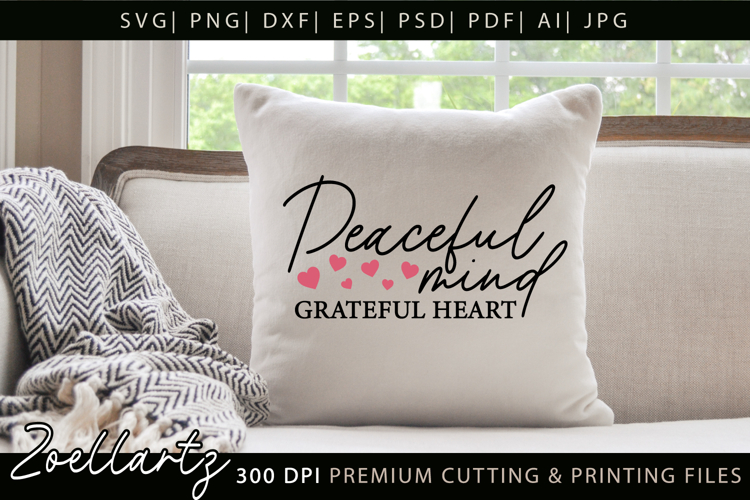 Peaceful Mind Grateful Heart Inspiring Positive Quote SVG