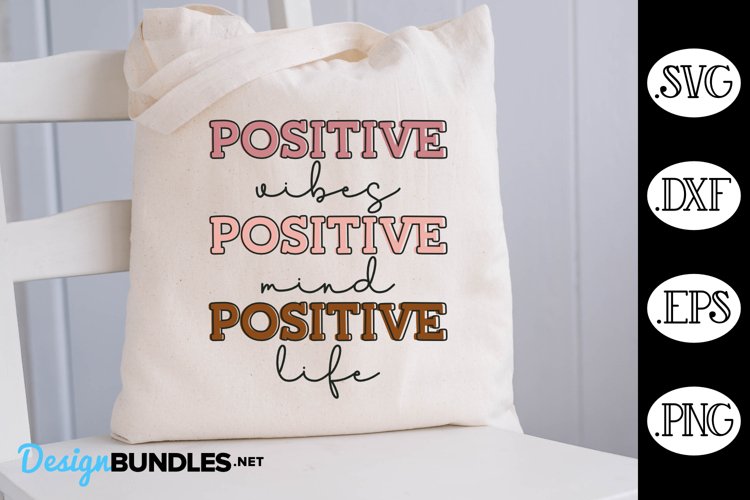 Positive Vibes - Positive Mind - Positive Life SVG example image 1
