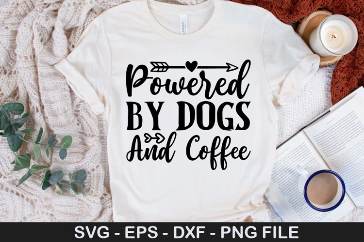 Powered by Dogs and Coffee SVG - Dog Quotes Design