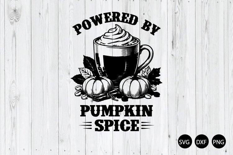 Powered by Pumpkin Spice SVG, Fall SVG, Autumn Coffee SVG example image 1