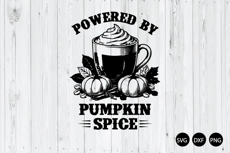 Powered by Pumpkin Spice SVG, Fall SVG, Autumn Coffee SVG