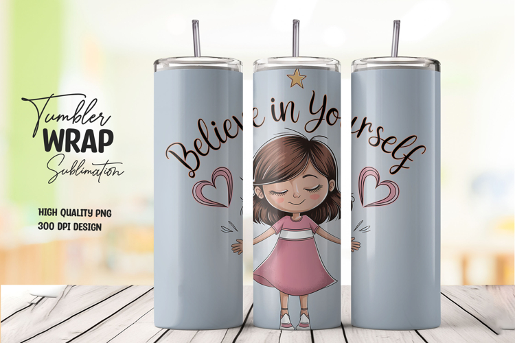 Believe in Yourself Girl Tumbler PNG