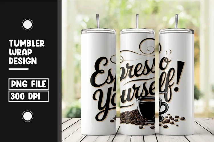 Espresso yourself tumbler wrap png