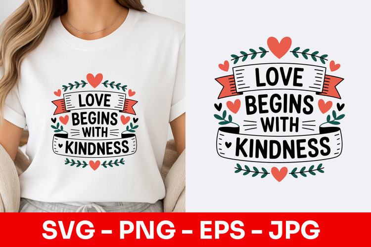 Love Begins With Kindness Banner SVG PNG