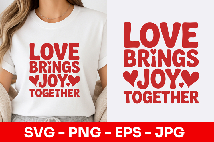 Love Brings Joy Together SVG PNG