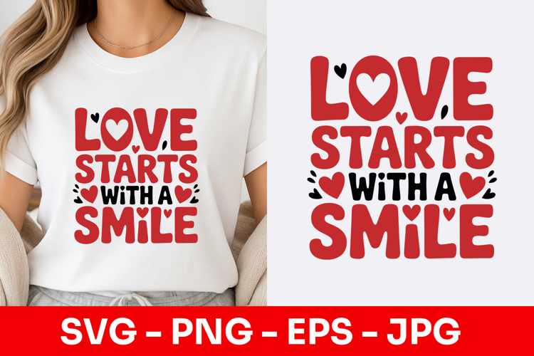 Love Starts With A Smile SVG PNG