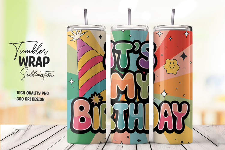 It’s My Birthday Bold Wrap Tumbler PNG