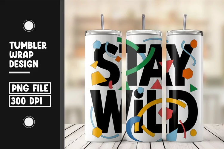 Stay Wild quote tumbler wrap png
