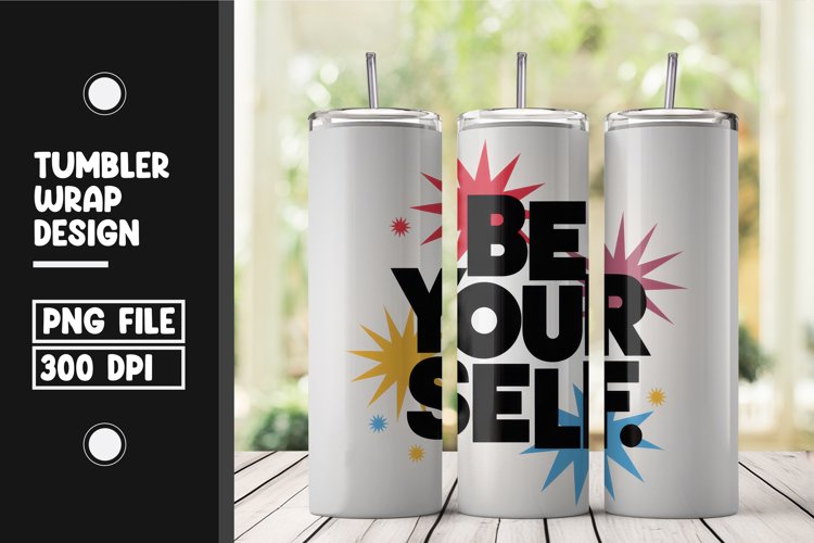Be yourself quote tumbler wrap png