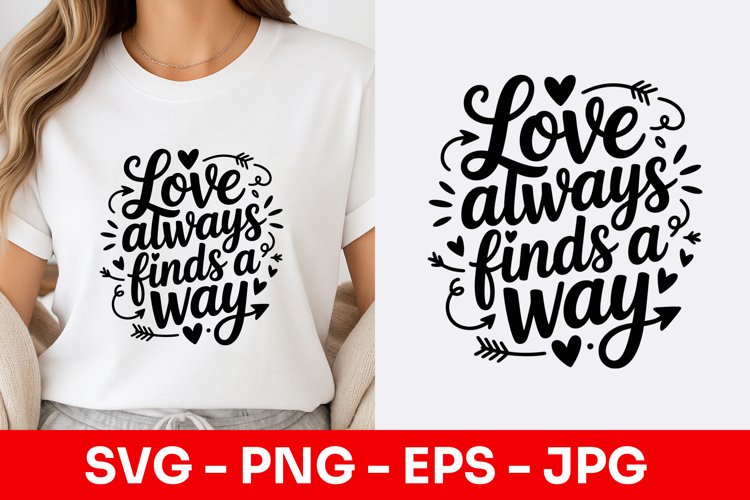 Love Always Finds A Way SVG PNG