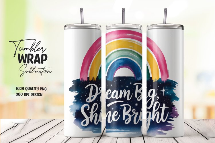 Dream big quote tumbler wrap sublimation example image 1