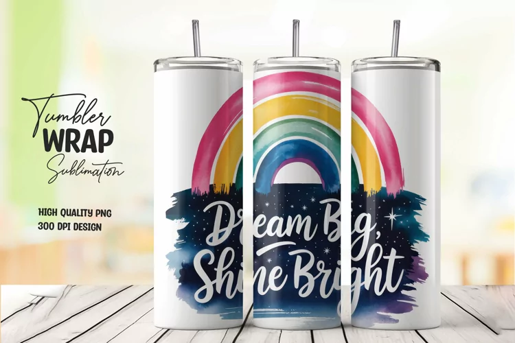 Dream big quote tumbler wrap sublimation