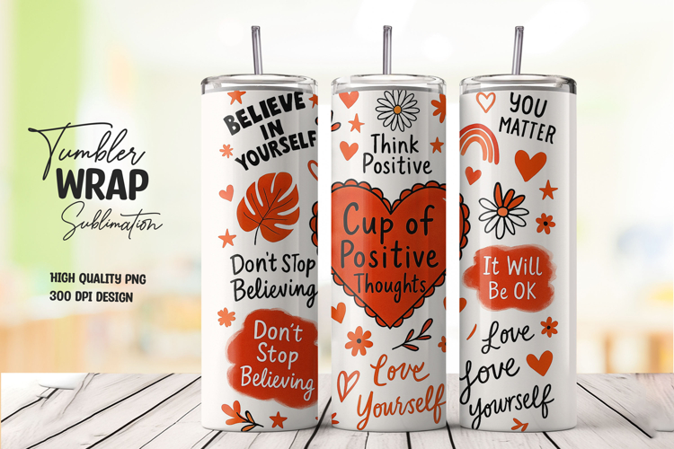 Positive Quote Tumbler Wrap Sublimation