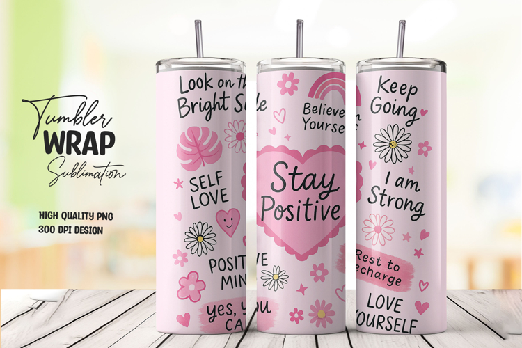 Positive Quote Tumbler Wrap Sublimation