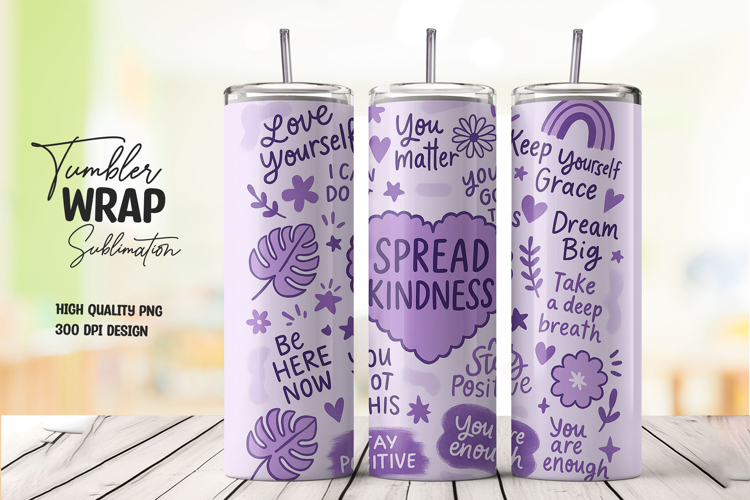 Positive Quote Tumbler Wrap Sublimation
