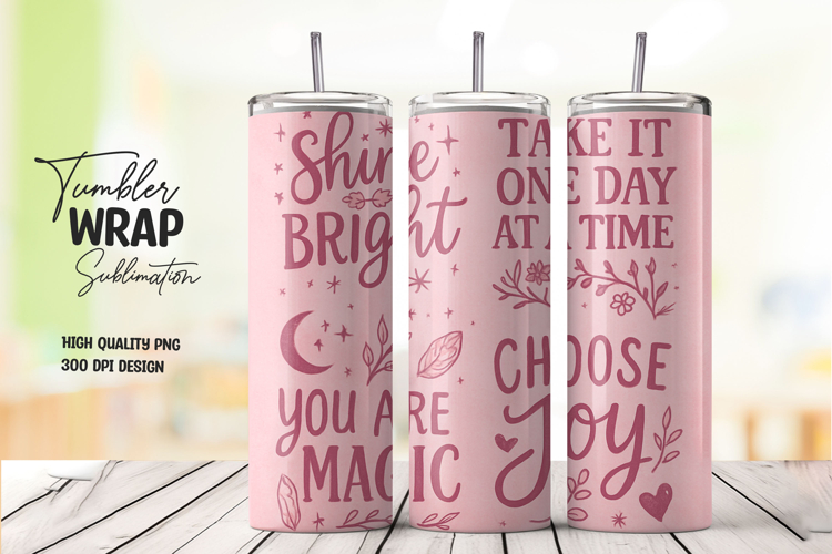 Inspirational quote tumbler wrap with floral elements