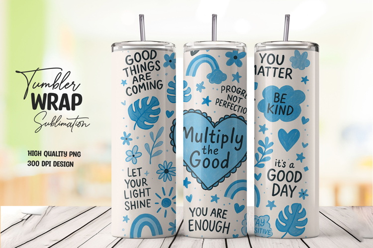 Positive Quote Tumbler Wrap Sublimation