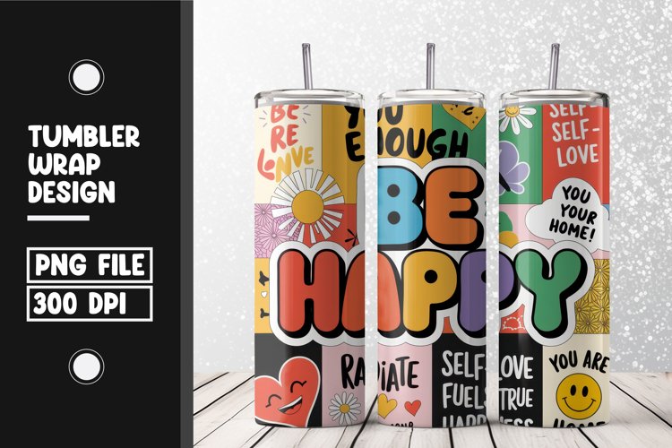 Be happy tumbler wrap sublimation design