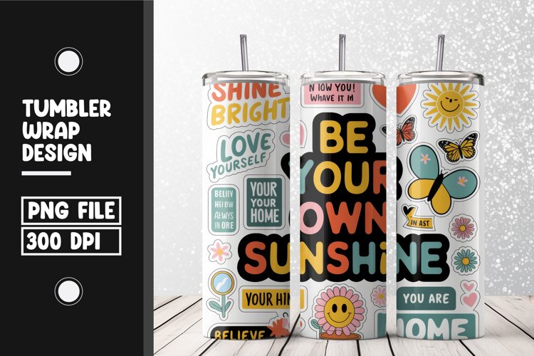 Be your own sunshine tumbler wrap sublimation design example image 1