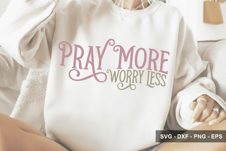 Pray More Worry Less - Motivational Design example image 1