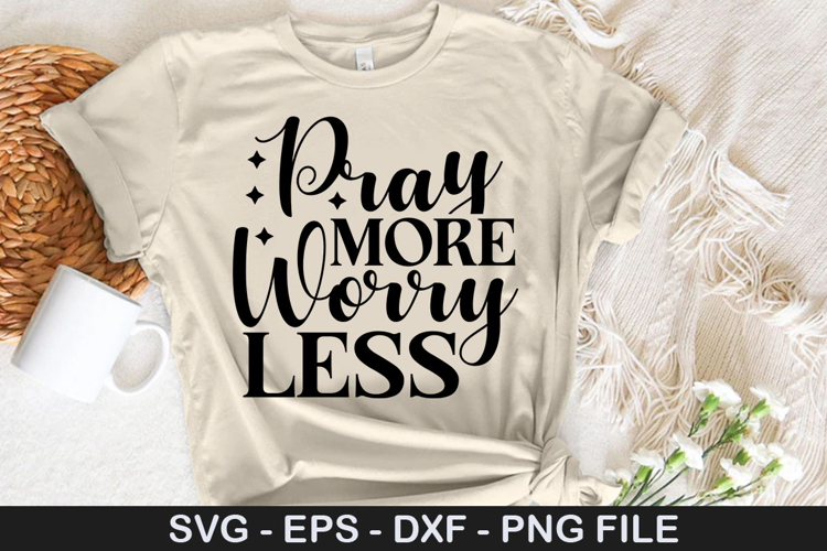 Pray more worry less SVG - Faith Christian Design