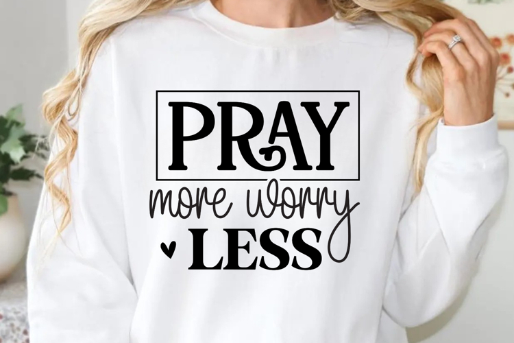Pray more worry less SVG, Faith Quotes SVG