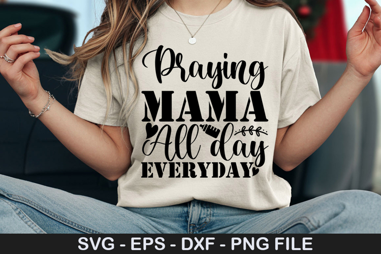 Praying mama all day everyday SVG - Pregnancy Design