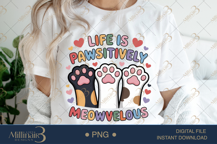 Life is Pawsitively Meowvelous PNG | Cute Cat Paws Clipart