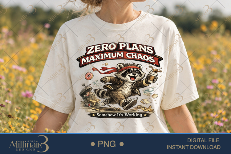 Zero Plans Maximum Chaos PNG, Funny Raccoon Digital Design,