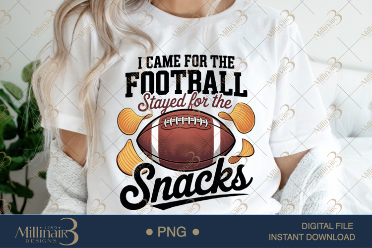 I Came for the Football Stayed for the Snacks PNG | Funny Ga