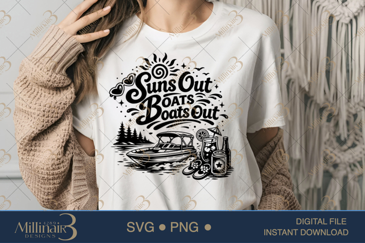 Suns Out Boats Out SVG PNG, Funny Lake Boat Shirt Design,