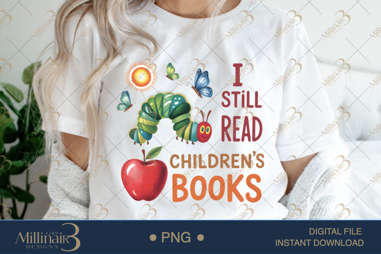 I Still Read Children’s Books PNG |Teacher Inspirational
